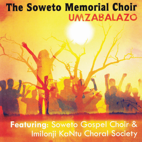 Thina Sizwe (Song of Unity) — The Soweto Memorial Choir (Digital song – emailed)